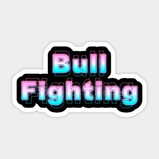 Bull Fighting Sticker